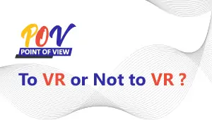 To VR or Not to VR?