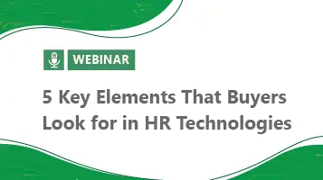 5 Key Elements That Buyers Look for in HR Technologies
