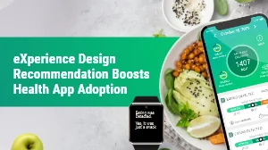 eXperience Design Recommendation Boosts Health App Adoption