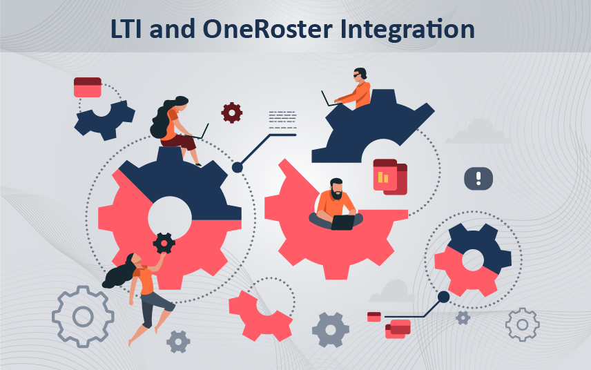 LTI and OneRoster Integration for Rich and Seamless Educational Experience