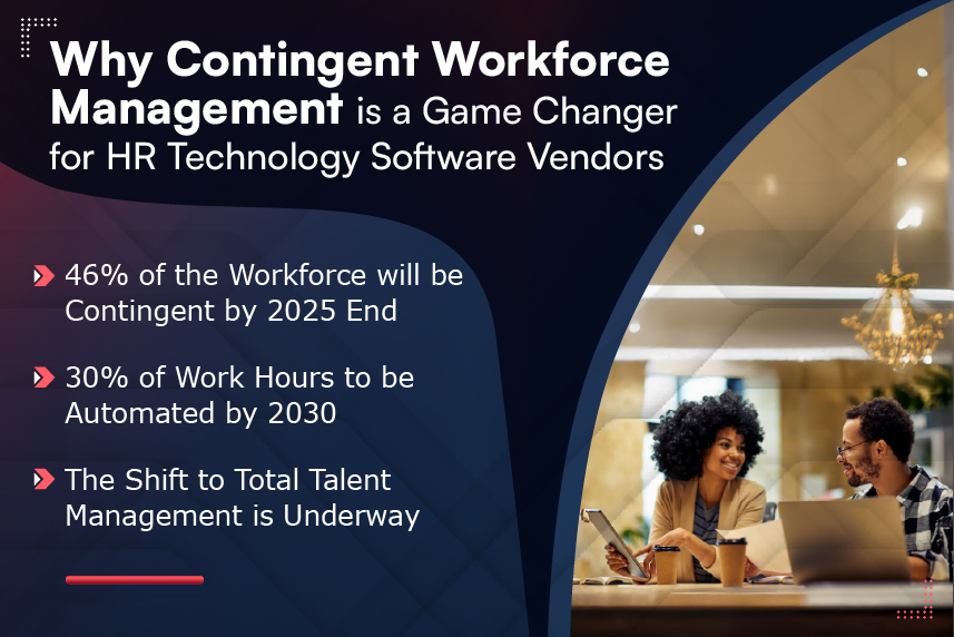Why End-to-End Contingent Workforce Management (CWM) Is a Game Changer