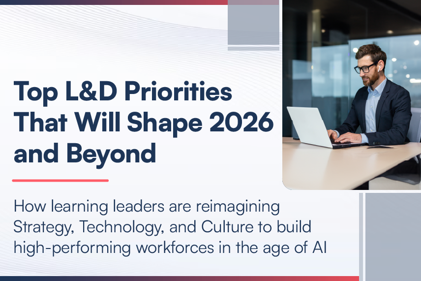 Top L&D Priorities in 2026: What Learning Leaders Must Focus on to Drive Business Impact