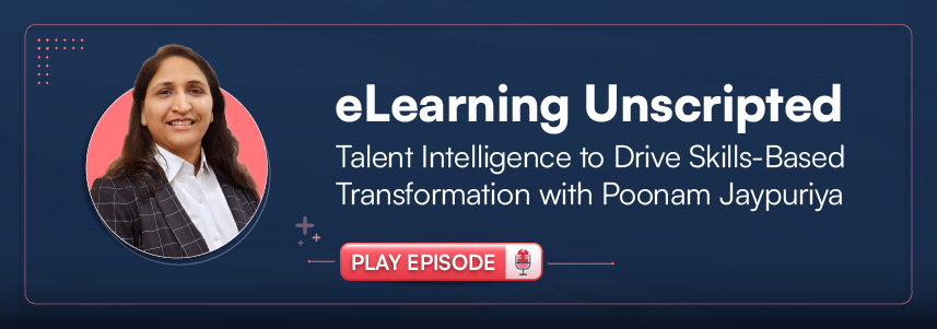 eLearning Unscripted: Talent Intelligence to Drive Skills-Based Transformation