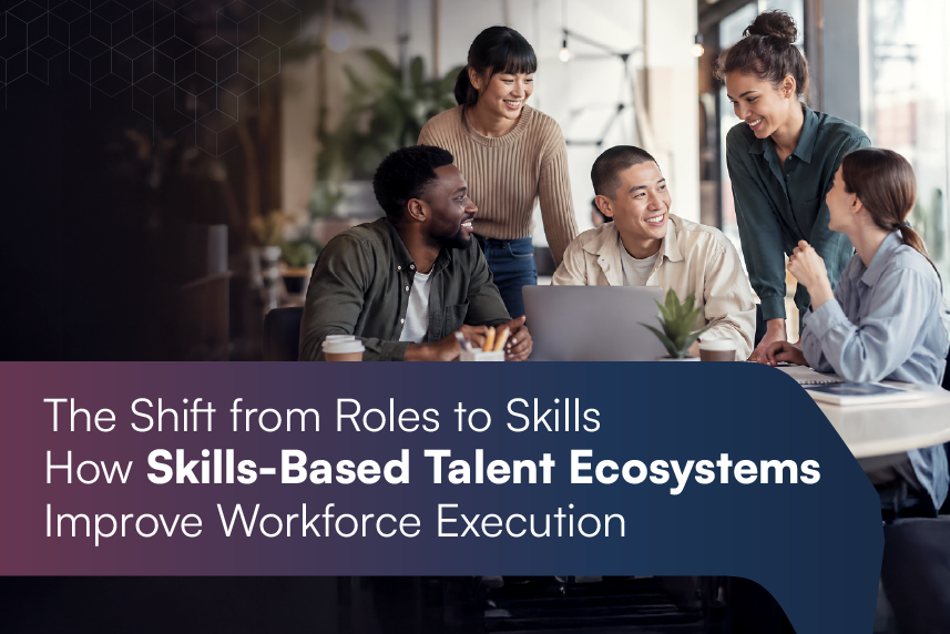 Skills-Based Talent Ecosystems: From Workforce Planning to Execution Reliability