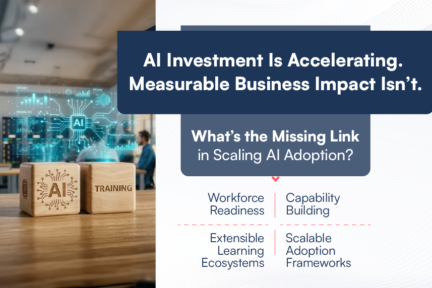 Scaling AI Adoption: Turning AI Investments into Results Through Workforce Capability Building