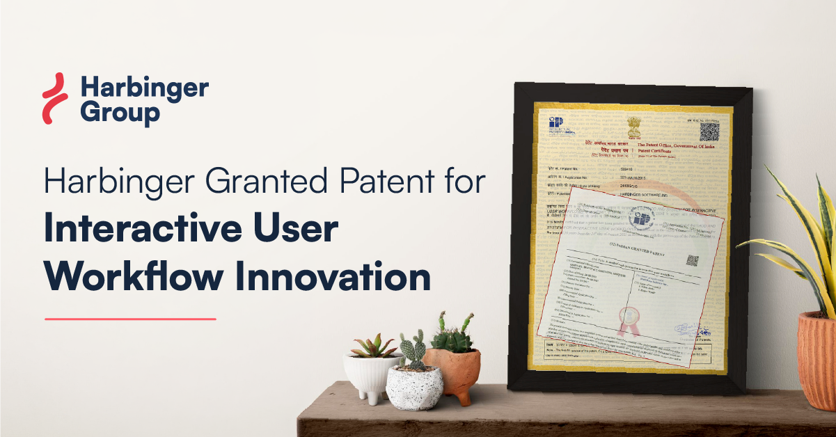 Harbinger Granted Patent for Interactive User Workflow Innovation