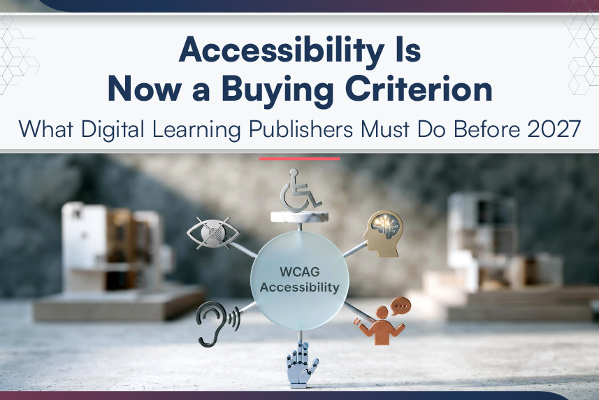 Accessibility at Catalog Scale: How Digital Learning Publishers Can Prepare for 2027