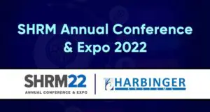 Harbinger at SHRM22: What We Learned and Experienced