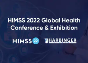 Harbinger at HIMSS22: Our Experience and Top Takeaways