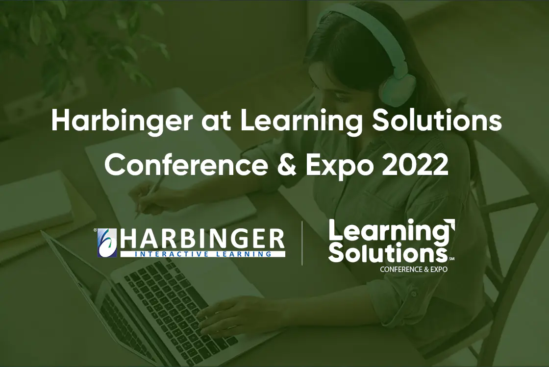 Harbinger at Learning Solutions Conference & Expo 2022: Our First-Hand Experience