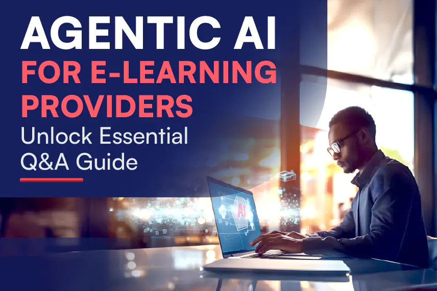Edition 1: Agentic AI in eLearning – Top 8 FAQs of eLearning Providers Answered